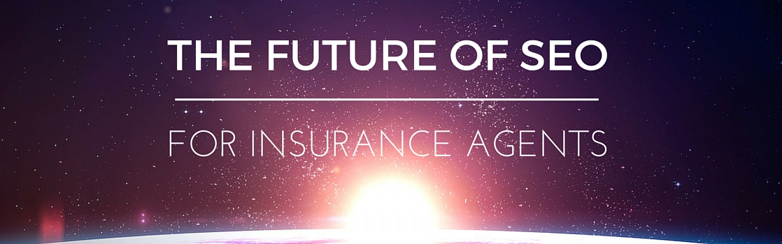The Future of SEO for Independent Insurance Agents - Advisor Evolved