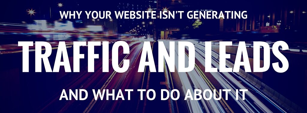 WHY YOUR WEBSITE ISN'T GENERATING